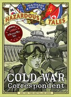 Cold War Correspondent: Nathan Hale's Hazardous Tales