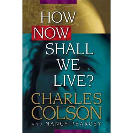 How Now Shall We Live?