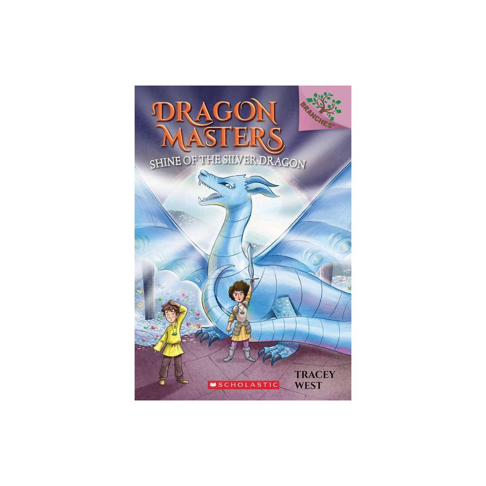 Shine of the Silver Dragon Dragon Masters 11 (Paperback)