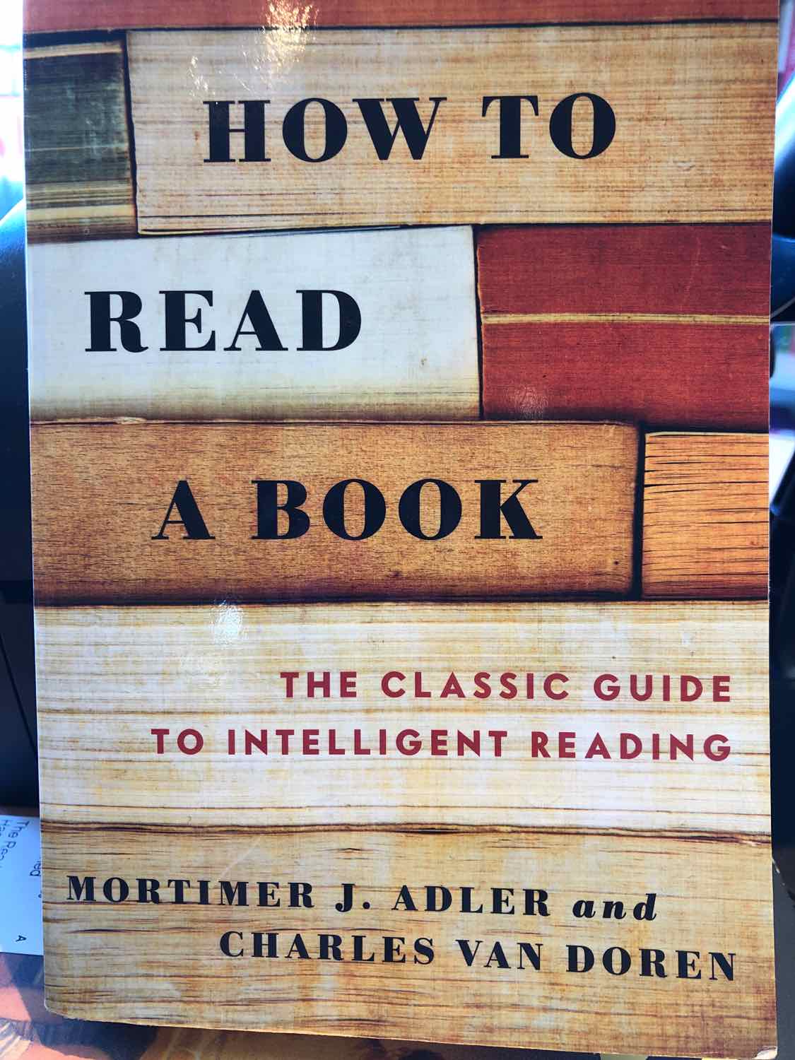 How to Read a Book: the Classic Guide to Intelligent Reading
