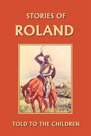 Stories of Roland: Told to the Children