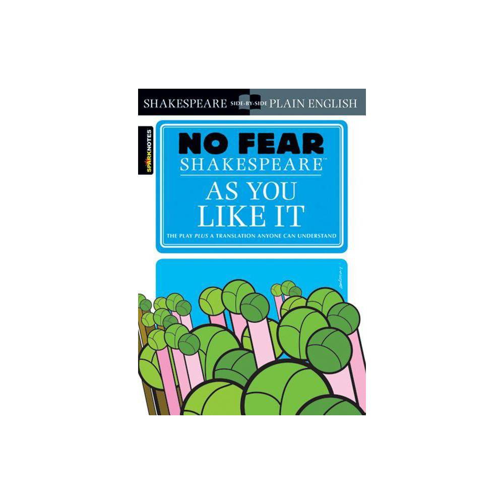 No Fear Shakespeare as You Like It: Shakespeare Side-by-Side
