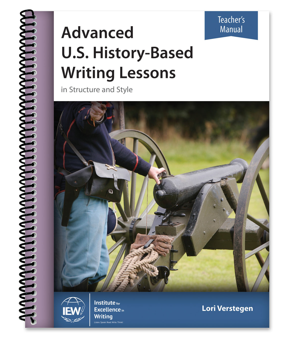 IEW Advanced US History-Based Writing Lessons Teacher's Manual