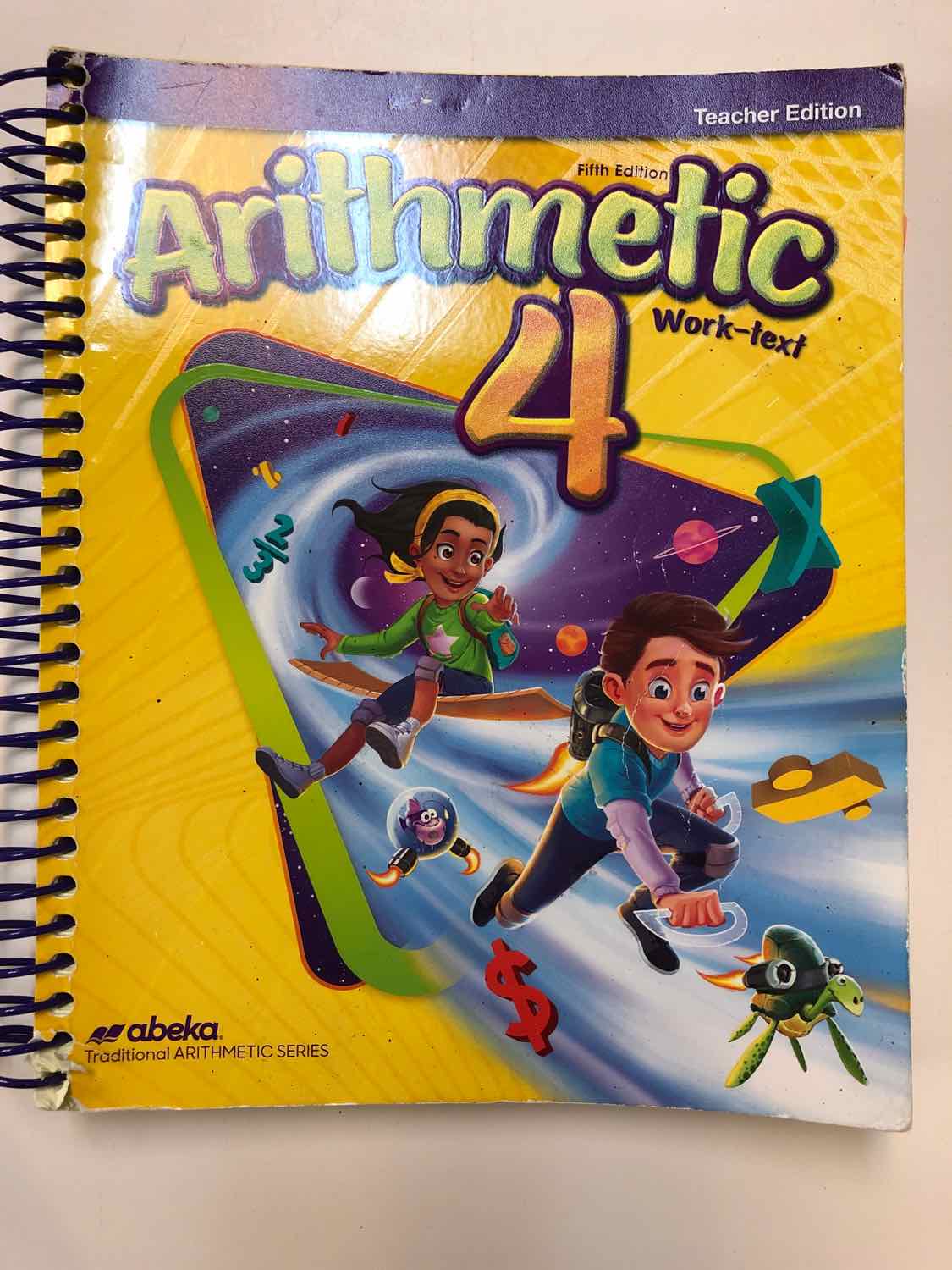 Abeka Arithmetic 4 Worktext Teacher Edition 5th edition