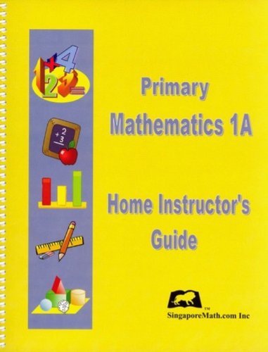 Primary Mathematics 1A Home Instructor's Guide Singapore Math US Edition