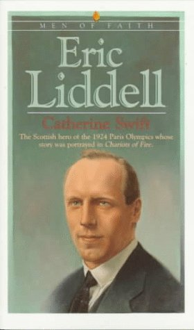 Eric Liddell (Men of Faith) Swift, Catherine