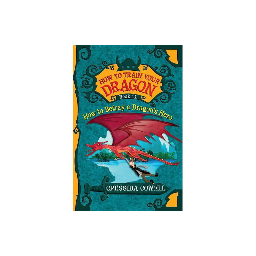 How to Train Your Dragon: How to Betray a Dragon's Hero (Paperback)