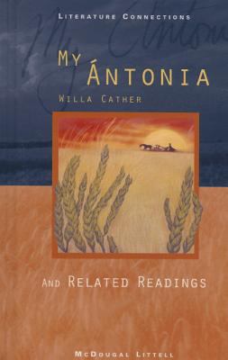 My Antonia, and Related Readings (Literature Connections Series )