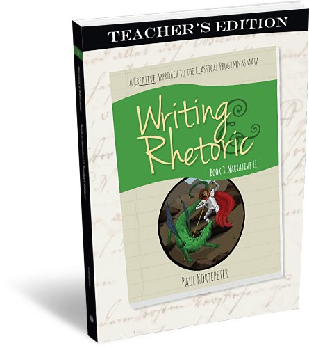 Writing Rhetoric Book 3 Narrative II Teacher's Edition