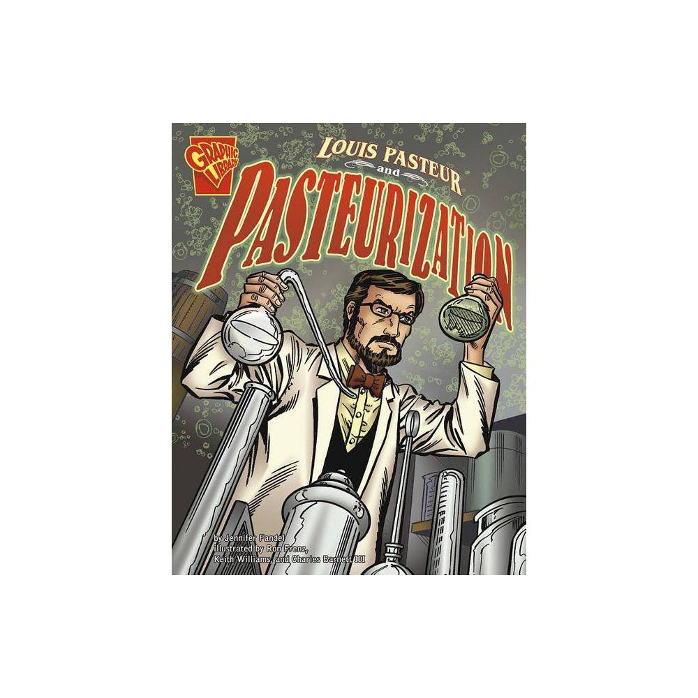 Inventions and Discovery: Louis Pasteur and Pasteurization (Paperback)