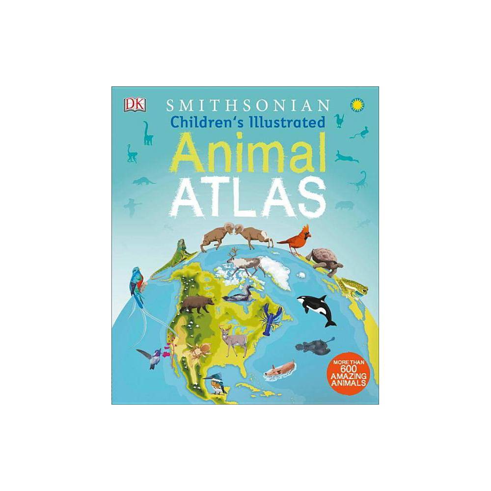 DK Children's Illustrated Animal Atlas