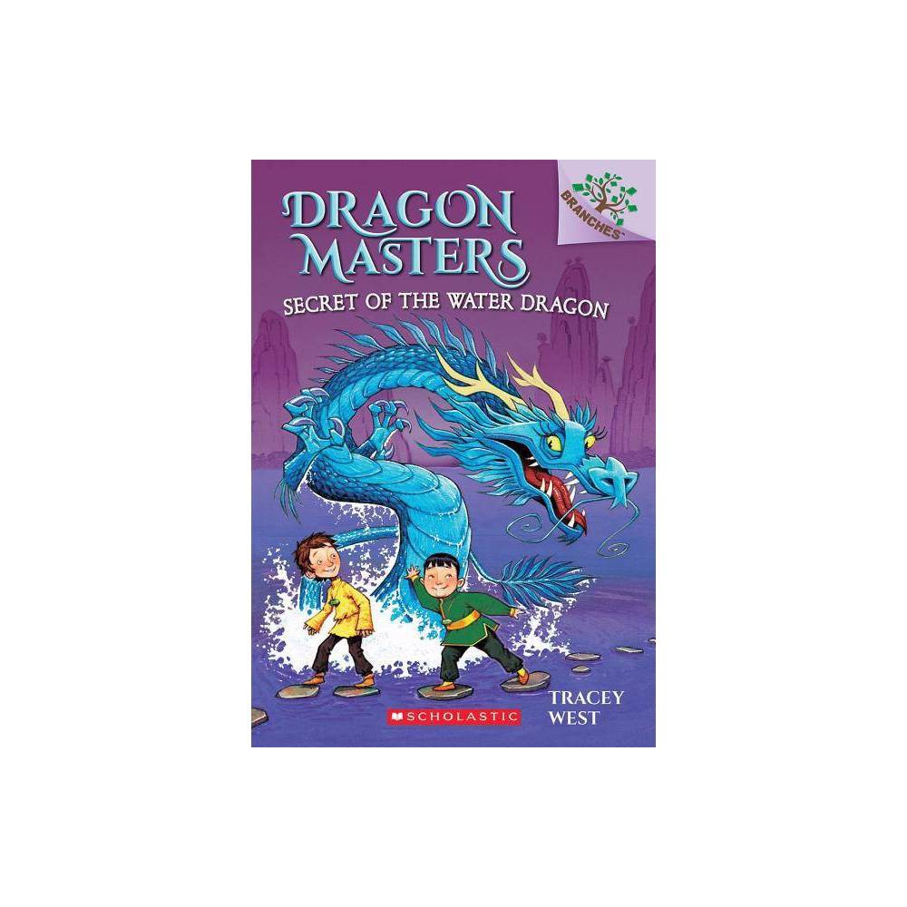 Secret of the Water Dragon: a Branches Book (Dragon Masters #3) (Paperback)