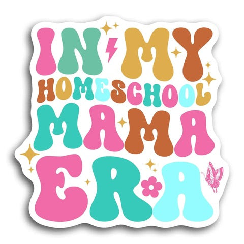 IN MY HOMESCHOOL MAMA ERA STICKER