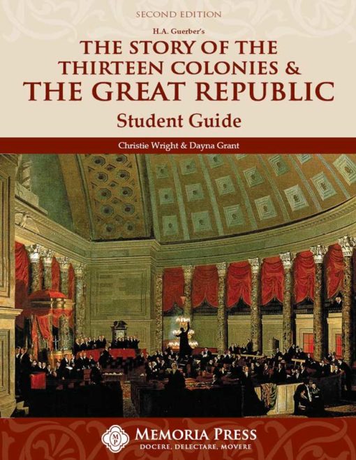 The Story of the Thirteen Colonies and the Great Republic Student and Teacher