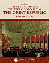The Story of the Thirteen Colonies and the Great Republic Student and Teacher