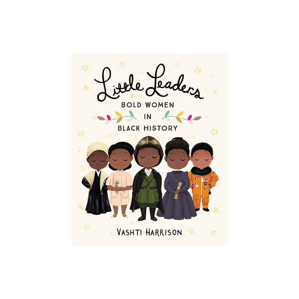 Little Leaders: Bold Women in Black History (HB)