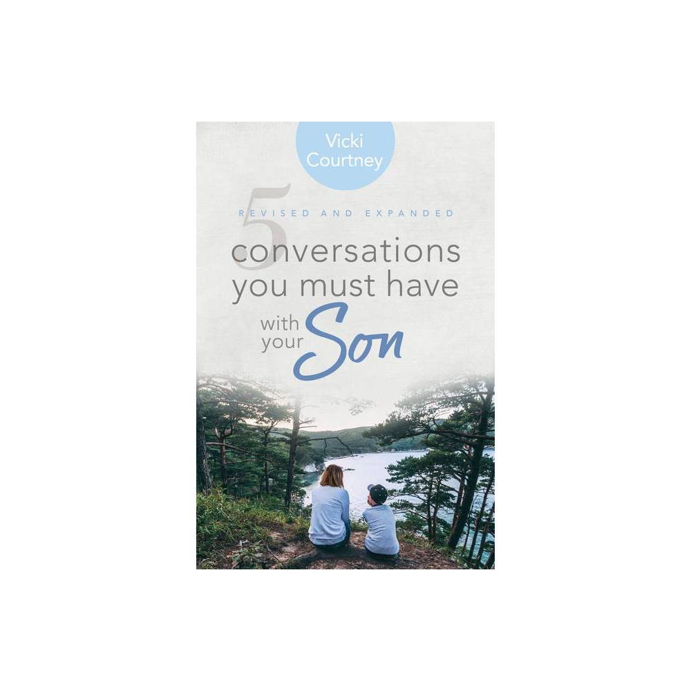5 Conversations You Must Have with Your Son: Revised and Expanded Edition
