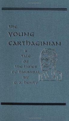 The Young Carthaginian, a Story of the Times of Hannibal (HB)