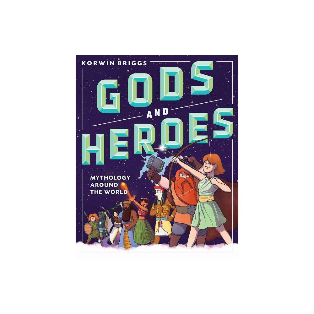 Gods and Heroes - Mythology Around the World