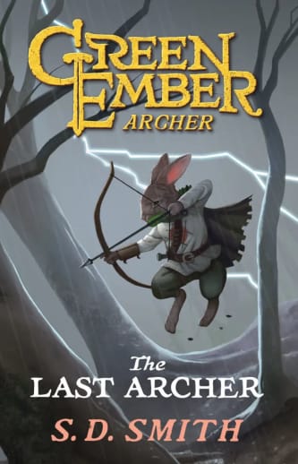 The Last Archer (Green Ember Archer Book 1) S. D. Smith (Softcover)