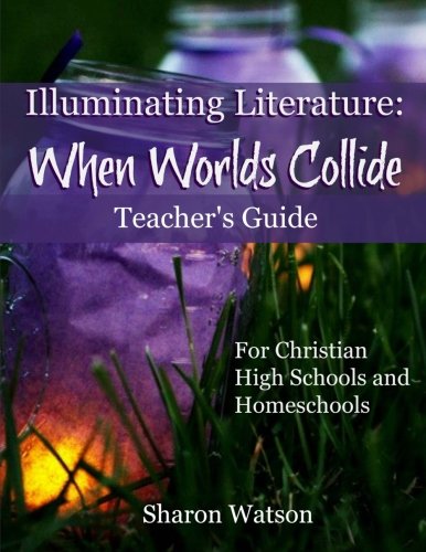 Illuminating Literature: When Worlds Collide, Teacher's Guide
