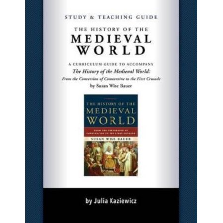 The History of the Medieval World Study & Teaching Guide