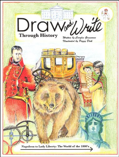 Napoleon to Lady Liberty: the World of the 1800's (Draw and Write Throuh History