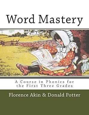 Word Mastery: A Course in Phonics forthe First Three Grades