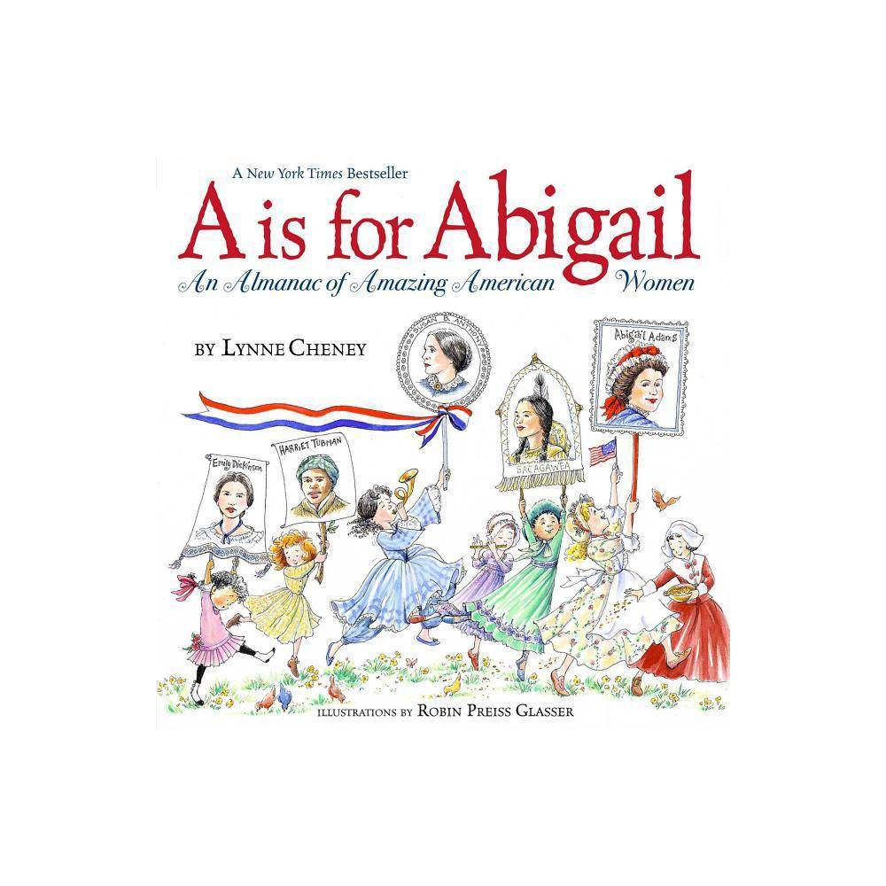 A Is for Abigail: an Almanac of Amazing American Women
