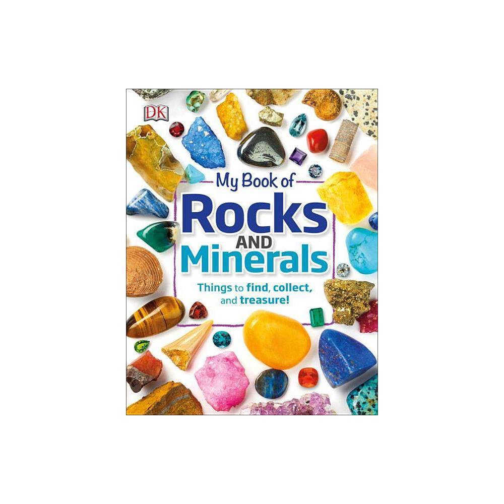 My Book of My Book of Rocks and Minerals: Things to Find  Collect  and Treasure