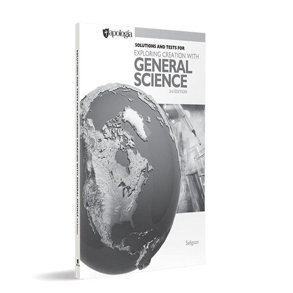 Exploring Creation with General Science 3rd Edition, Solutions and Tests