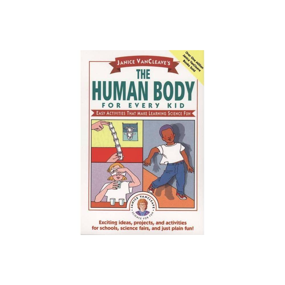 Janice Van Cleaves the Human Body for Every Kid