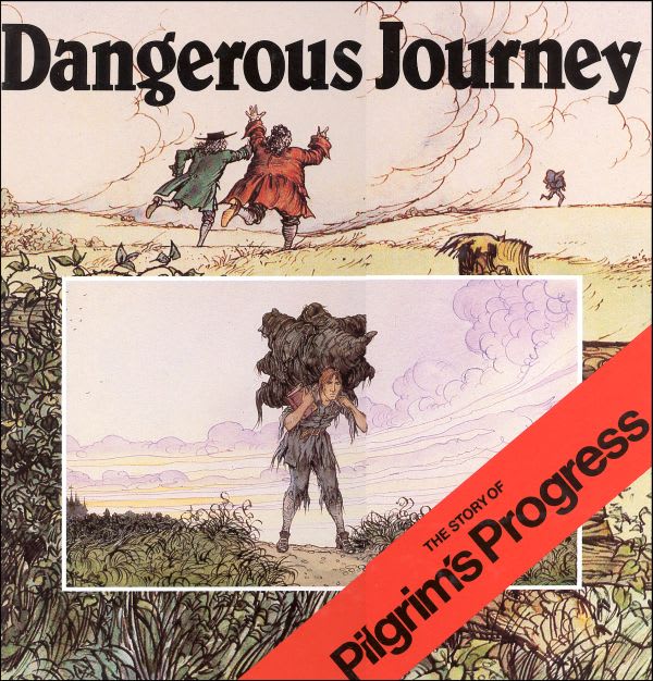 Dangerous Journey: the Story of Pilgrim's Progress