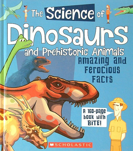 The Science of Dinosaurs and Prehistoric Animals