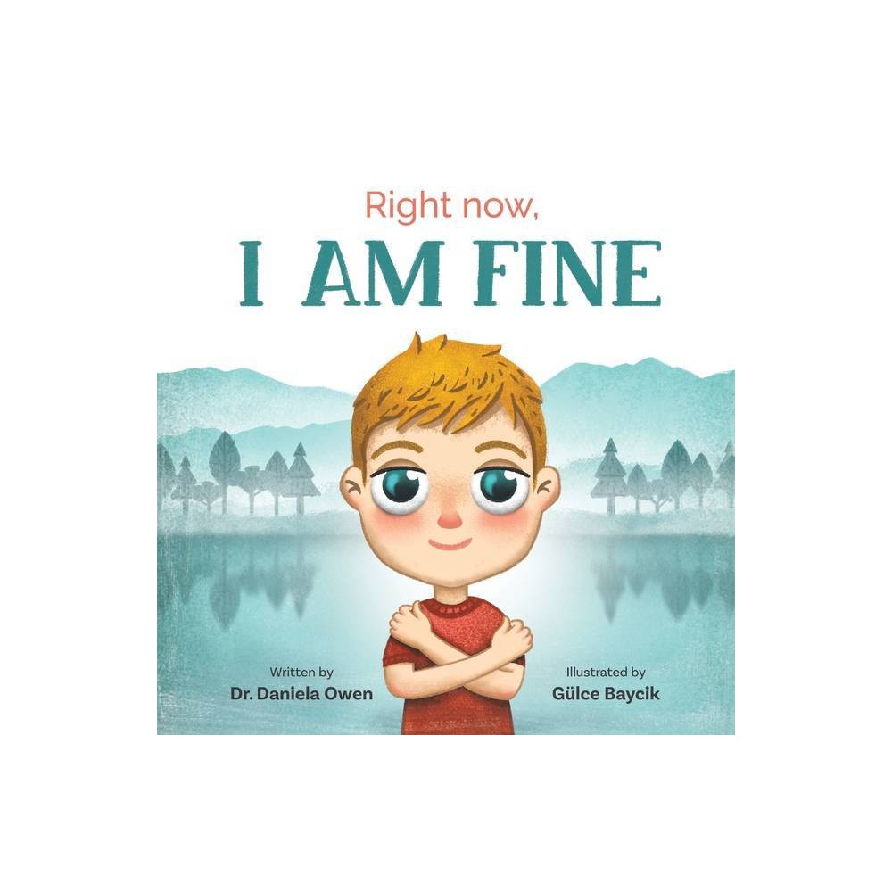 Right Now I Am Fine Owen, Dr. Daniela  [Softcover]