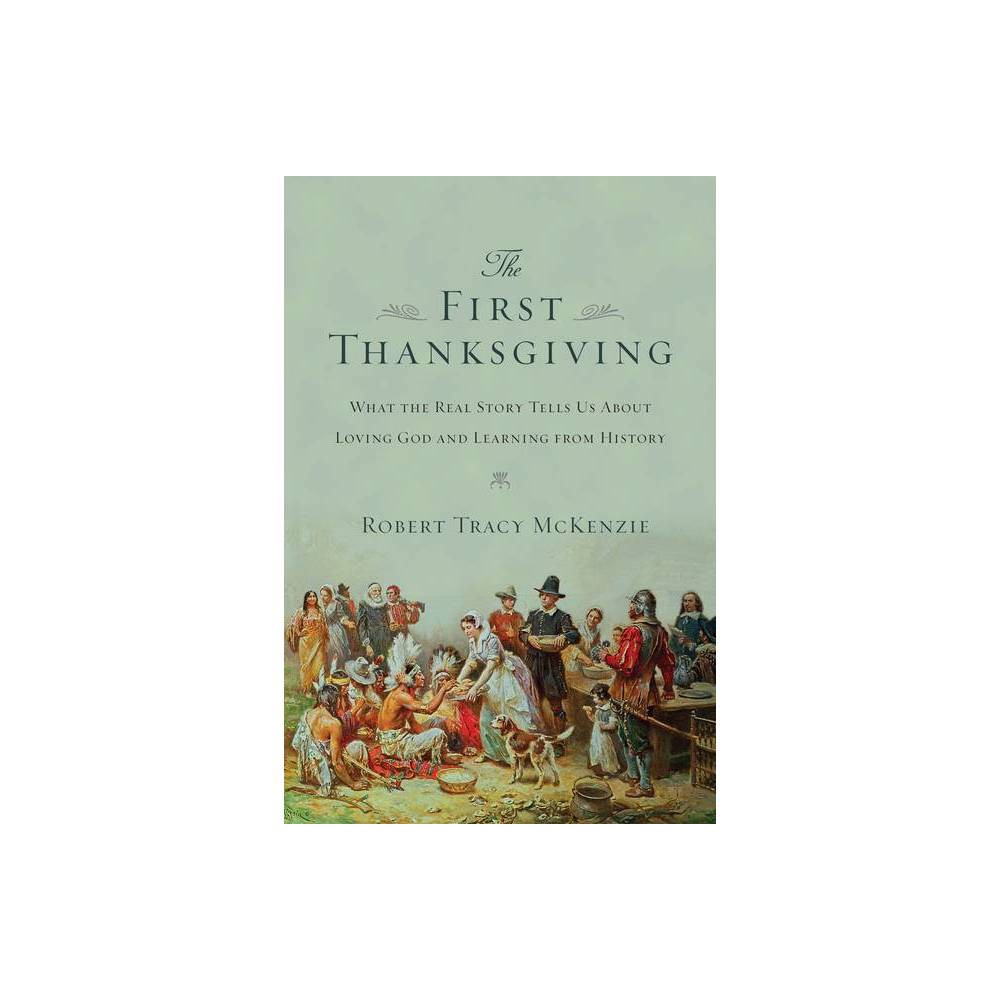 The First Thanksgiving - by Robert Tracy McKenzie