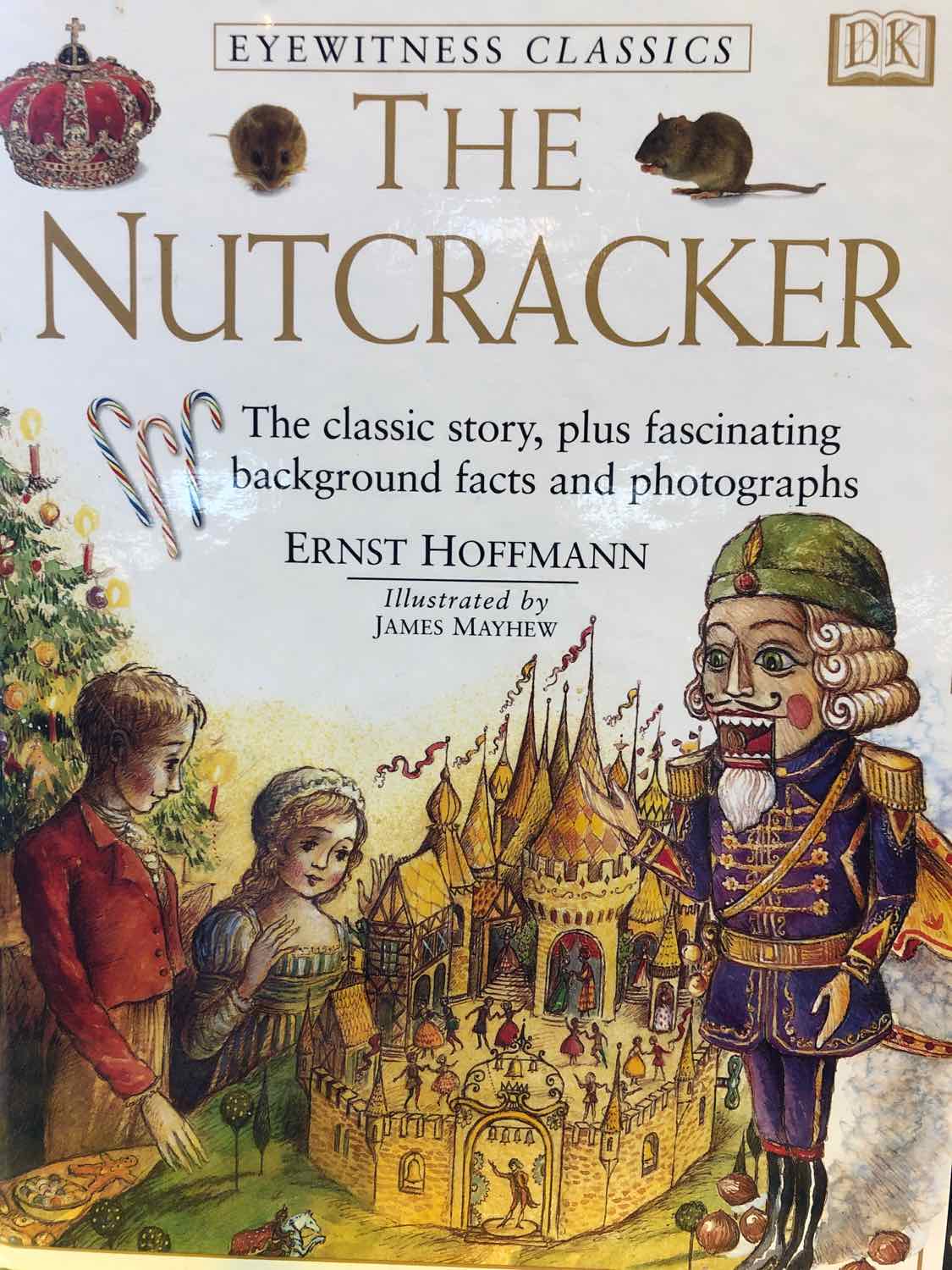 DK Classics: the Nutcracker DK Publishing; Mayhew, James; Hoffman, Ernst (HB)