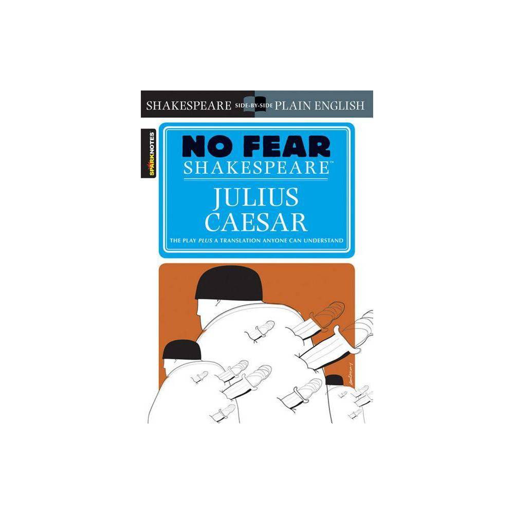 Julius Caesar (No Fear Shakespeare) : No Fear Shakespeare Side-by-Side Plain Eng
