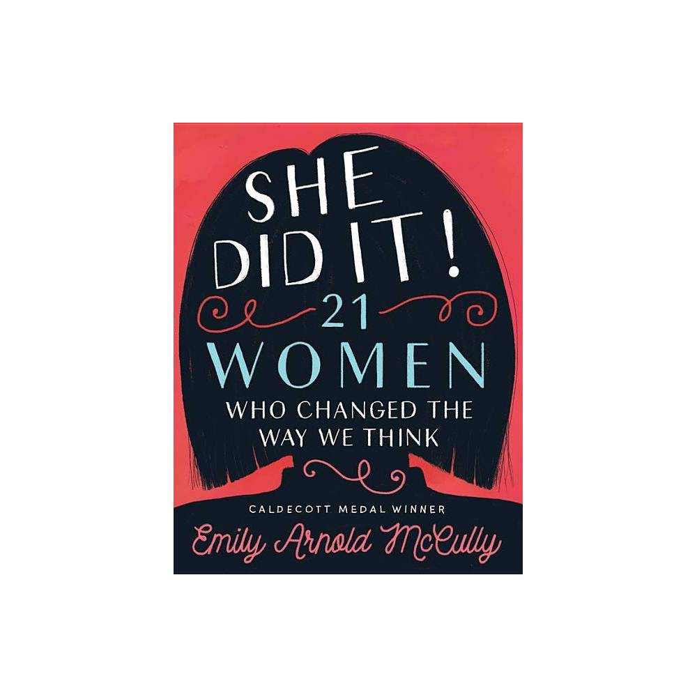 She Did It! 21 Women Who Changed the Way We Think