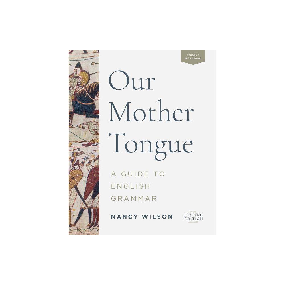 Our Mother Tongue: a Guide to English Grammar Second Edition