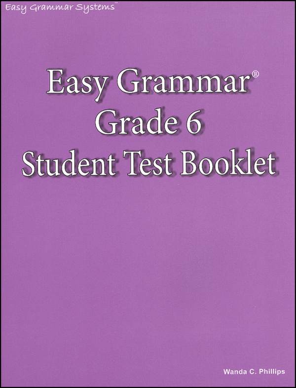 Easy Grammar: Grade 6 Student Test Booklet Wanda C. Phillips