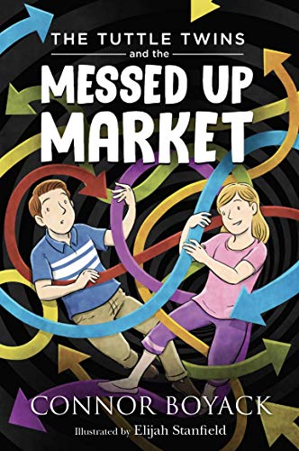 The Tuttle Twins and the Messed up Market #11