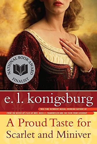 A Proud Taste for Scarlet and Miniver - by E L Konigsburg (Paperback)