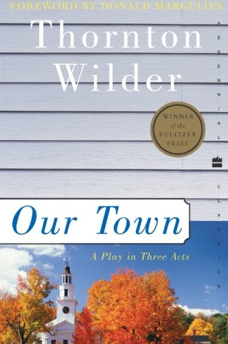 Our Town: a Play in Three Acts