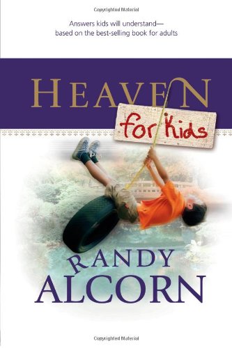 Heaven for Kids - by Randy Alcorn & Linda Washington