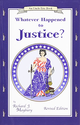 Whatever Happened to Justice? An Uncle Eric Book Revised Edition