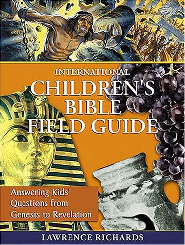 International Children S Bible Field Guide : Answering Kids  Questions