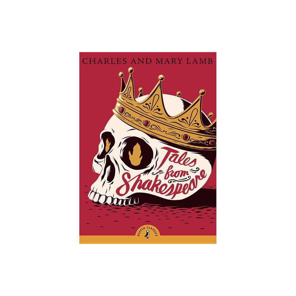 Tales from Shakespeare - (Puffin Classics) by Charles Lamb & Mary Lamb