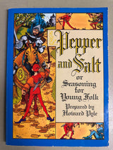 Pepper and Salt: or Seasoning for Young Folk by Howard Pyle