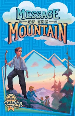 Message of the Mountain Abeka Readers 1st-4th